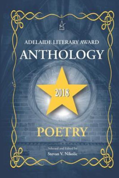 Cover for Stevan V Nikolic · Adelaide Literary Award Anthology 2018 (Paperback Book) (2018)