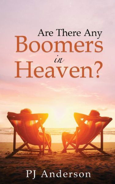 Are There Any Boomers in Heaven? - Pj Anderson - Kirjat - Pen House LLC - 9781951961565 - perjantai 26. kesäkuuta 2020