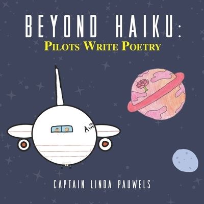 Cover for Capt Linda Pauwels · Beyond Haiku : Pilots Write Poetry (Paperback Book) (2020)