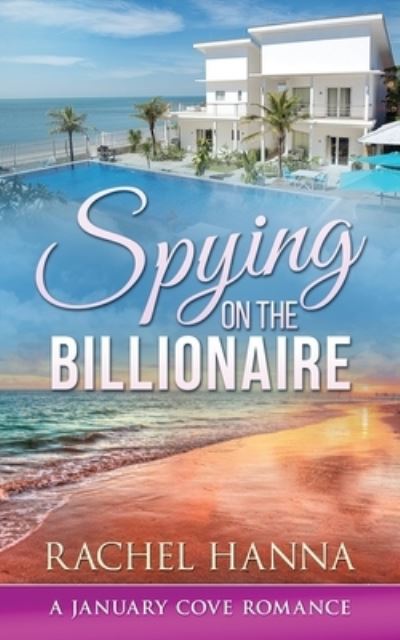 Cover for Rachel Hanna · Spying On The Billionaire (Paperback Book) (2019)