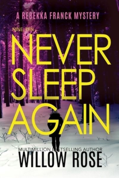 Nine, Ten ... Never sleep again - Willow Rose - Books - BUOY MEDIA - 9781954139565 - January 21, 2021