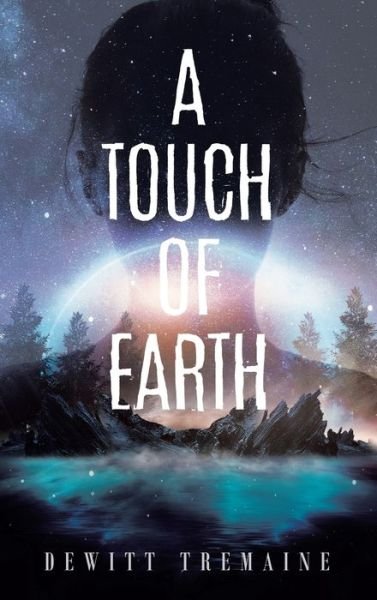 Cover for DeWitt Tremaine · A Touch of Earth (Gebundenes Buch) (2022)