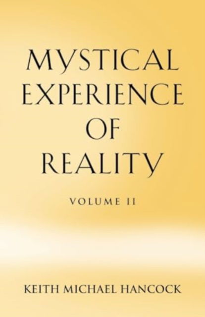 Cover for Keith Michael Hancock · Mystical Experience of Reality - Volume II (Paperback Book) (2024)