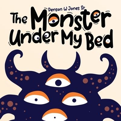 Cover for Jones, Denson, Sr. · Monster under My Bed (Book) (2023)