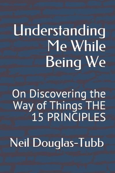 Cover for Neil Douglas-Tubb · Understanding Me While Being We (Paperback Book) (2017)