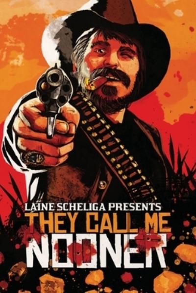 Cover for Laine Scheliga · They Call Me Nooner (Bog) (2022)