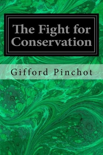 Cover for Gifford Pinchot · The Fight for Conservation (Paperback Bog) (2017)