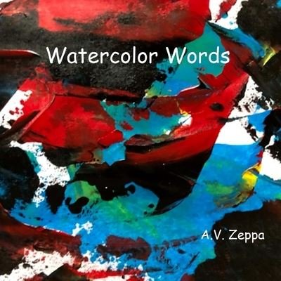 Cover for A V Zeppa · Watercolor Words (Pocketbok) (2018)