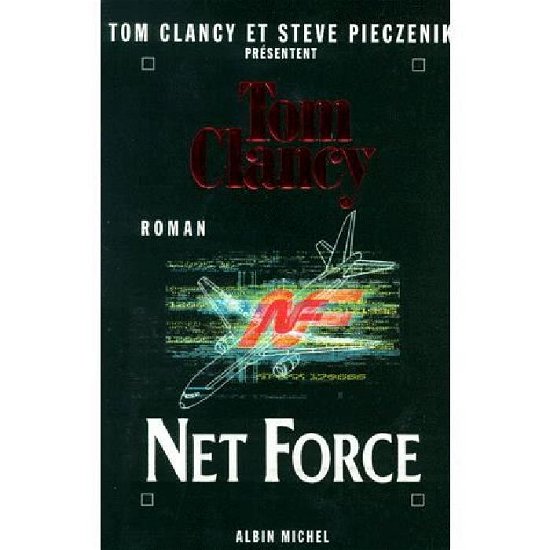 Cover for Tom Clancy · Net Force 1 (Romans, Nouvelles, Recits (Domaine Etranger)) (Paperback Bog) [French edition] (1999)
