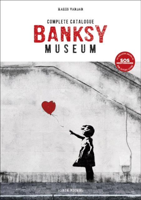 Cover for Hazis Vardar · Banksy Museum: Complete Catalogue (Hardcover Book) (2023)