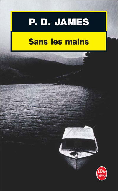 Sans Les Mains (Ldp Policiers) (French Edition) - P. D. James - Książki - Livre de Poche - 9782253051565 - 3 stycznia 1990