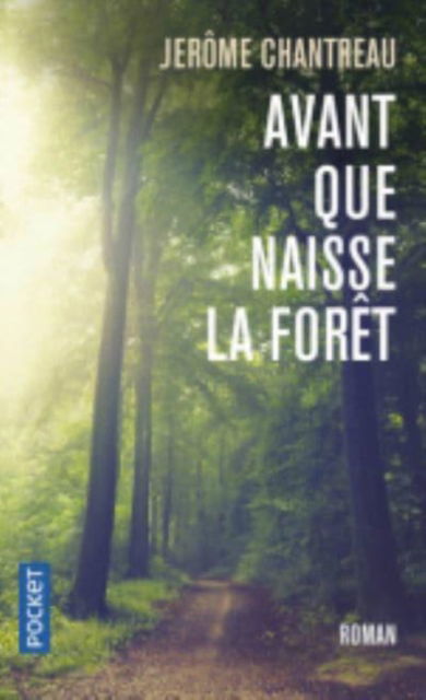 Cover for Jerome Chantreau · Avant que naisse la foret (Paperback Book) (2018)