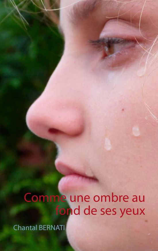 Cover for Chantal Bernati · Comme Une Ombre Au Fond De Ses Yeux (Paperback Book) (2015)