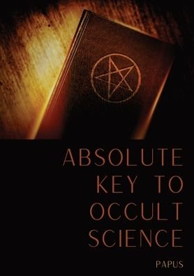 Cover for Papus · Absolute Key To Occult Science: The Tarot Of The Bohemians (Paperback Book) (2020)
