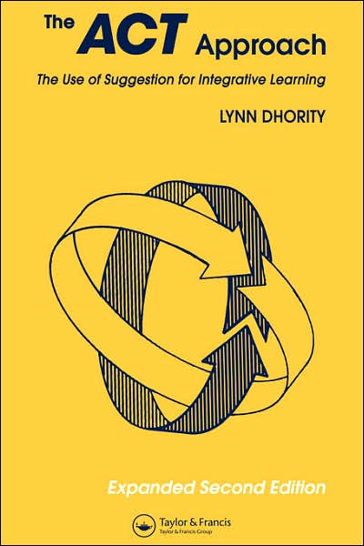Act Approach:The Use of Suggestion for Intergrated Learning - Lynn Dhority - Bøger - Gordon & Breach Science Publishers SA - 9782881245565 - 5. november 1992