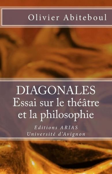 Cover for Olivier Abiteboul · Diagonales. Essai Sur Le Théâtre et La Philosophie (Pocketbok) [French edition] (2012)