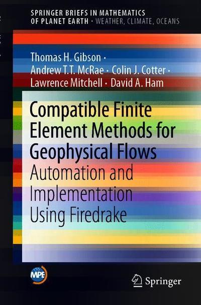 Cover for Gibson · Compatible Finite Element Methods for Geophysical Flows (Book) [1st ed. 2019 edition] (2019)