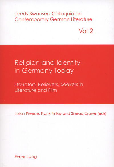 Cover for Religion and Identity in Germany Today: Doubters, Believers, Seekers in Literature and Film - Leeds-Swansea Colloquia on Contemporary German Literature (Paperback Book) [New edition] (2010)