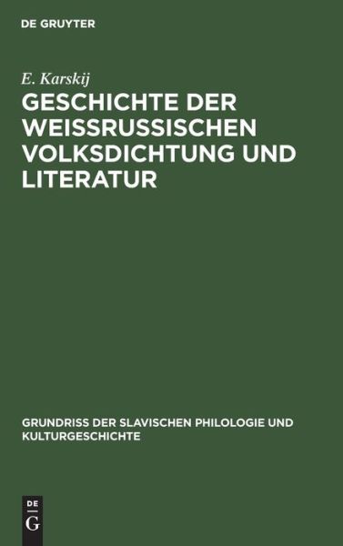 Cover for E. Karskij · Geschichte der Weissrussischen Volksdichtung und Literatur (Bog) (1926)