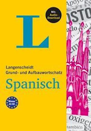 Langenscheidt Grund- und Aufbauwortschatz Spanisch - Langenscheidt bei PONS - Books - Langenscheidt bei PONS - 9783125634565 - June 7, 2021