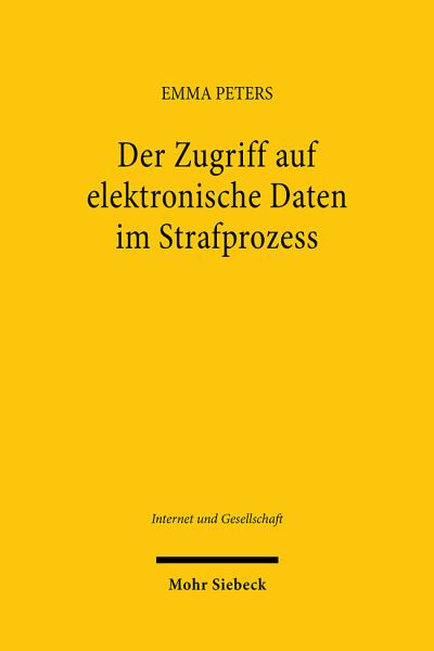 Cover for Emma Peters · Der Zugriff auf elektronische Daten im Strafprozess: Eine verfassungsrechtliche Analyse des strafprozessualen Zugriffs auf elektronische Daten einer beschuldigten Person bei Privatunternehmen aus Sicht der datenbetroffenen Person - Internet und Gesellscha (Taschenbuch) (2025)