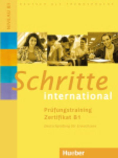 Schritte International: Prufungstraining Zertifikat B1 - Brigitte Schaefer Frauke Van Der Werff - Books - Max Hueber Verlag - 9783195918565 - April 1, 2013