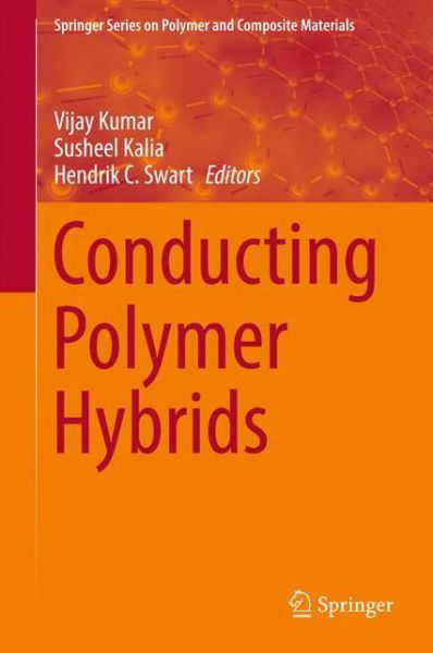 Vijay Kumar · Conducting Polymer Hybrids - Springer Series on Polymer and Composite Materials (Hardcover Book) [1st ed. 2017 edition] (2016)