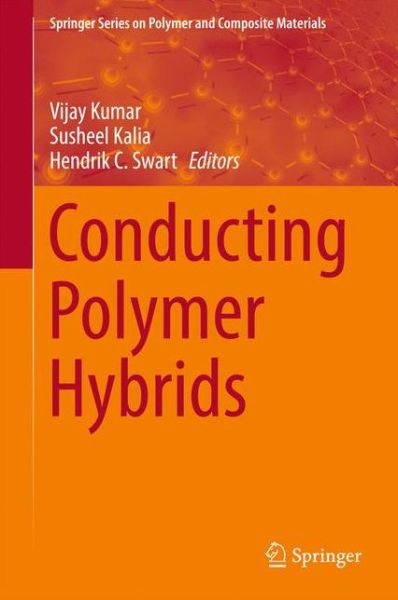 Conducting Polymer Hybrids - Springer Series on Polymer and Composite Materials - Vijay Kumar - Books - Springer International Publishing AG - 9783319464565 - November 11, 2016