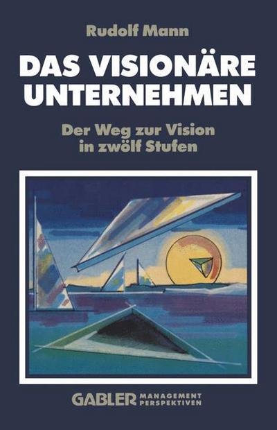Cover for R Mann · Das Visionare Unternehmen (Paperback Book) [Softcover reprint of the original 1st ed. 1990 edition] (2012)