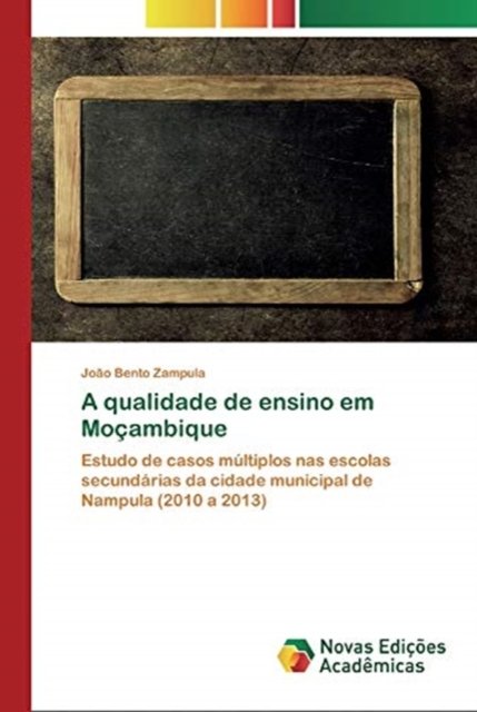 Cover for João Bento Zampula · A qualidade de ensino em Mocambique (Taschenbuch) (2020)