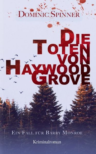 Cover for Dominic Spinner · Die Toten von Haywood Grove (Paperback Book) (2021)
