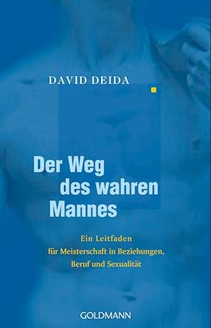 Cover for David Deida · Der Weg Des Wahren Mannes (Bog)