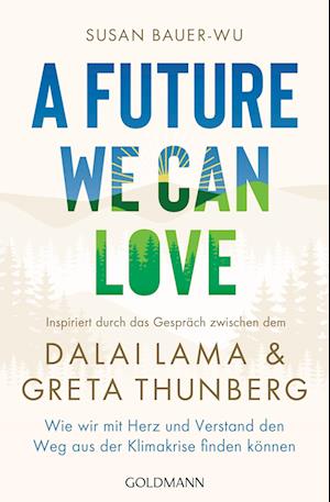 Cover for Susan Bauer-Wu · A Future We Can Love (Book) (2023)