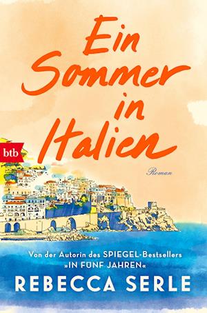 Ein Sommer in Italien - Rebecca Serle - Livres - btb - 9783442773565 - 12 avril 2023