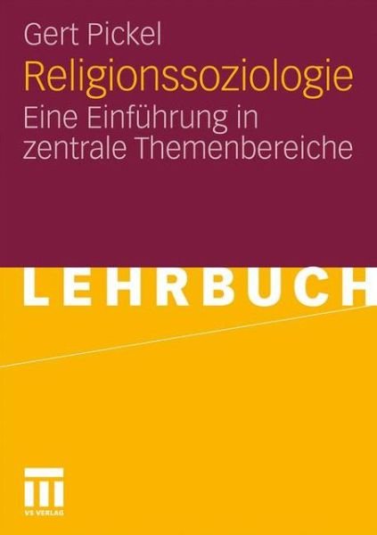 Cover for Gert Pickel · Religionssoziologie: Eine Einfuhrung in Zentrale Themenbereiche (Taschenbuch) [2011 edition] (2011)