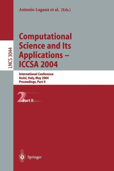 Cover for A Lagana · Computational Science and Its Applications - Iccsa 2004: International Conference, Assisi, Italy, May 14-17, 2004, Proceedings, Part II - Lecture Notes in Computer Science (Paperback Book) (2004)