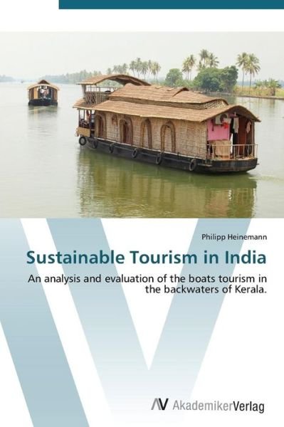 Cover for Philipp Heinemann · Sustainable Tourism in India: an Analysis and Evaluation of the Boats Tourism in the Backwaters of Kerala. (Paperback Book) (2012)