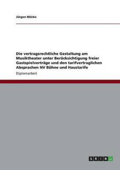 Die vertragsrechtliche Gestaltung - Möcke - Bücher -  - 9783656345565 - 