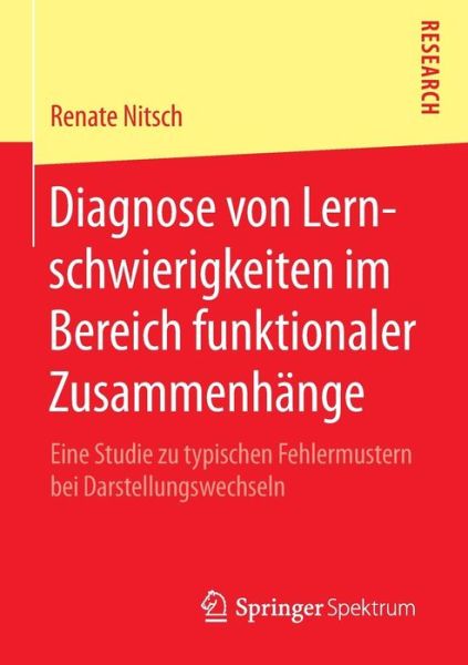 Cover for Renate Nitsch · Diagnose Von Lernschwierigkeiten Im Bereich Funktionaler Zusammenhange: Eine Studie Zu Typischen Fehlermustern Bei Darstellungswechseln (Paperback Book) [2015 edition] (2015)
