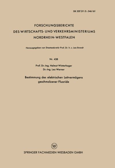 Bestimmung Des Elektrischen Leitvermoegens Geschmolzener Fluoride - Forschungsberichte Des Wirtschafts- Und Verkehrsministeriums - Helmut Winterhager - Böcker - Vs Verlag Fur Sozialwissenschaften - 9783663035565 - 1957