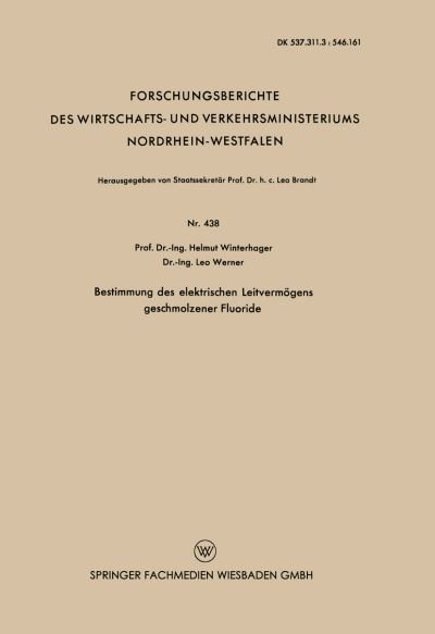 Cover for Helmut Winterhager · Bestimmung Des Elektrischen Leitvermoegens Geschmolzener Fluoride - Forschungsberichte Des Wirtschafts- Und Verkehrsministeriums (Paperback Book) [1957 edition] (1957)