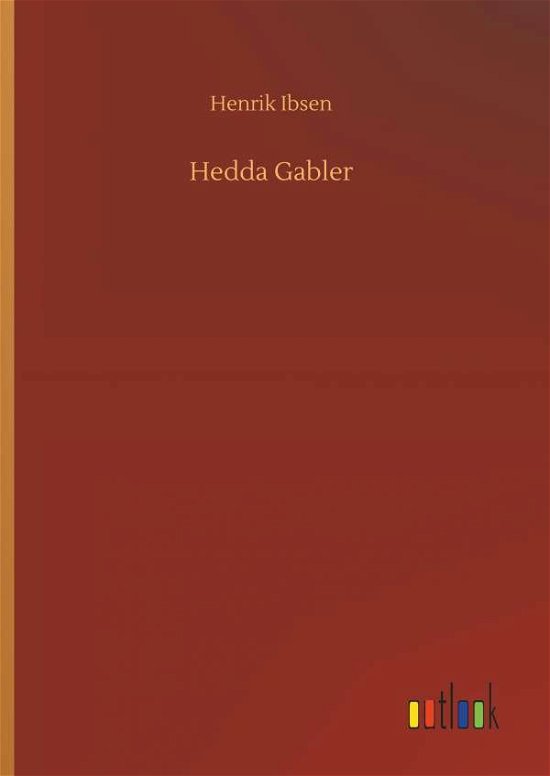 Hedda Gabler - Ibsen - Livres -  - 9783732690565 - 23 mai 2018