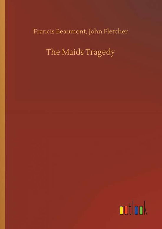 Cover for Beaumont · The Maids Tragedy (Book) (2019)