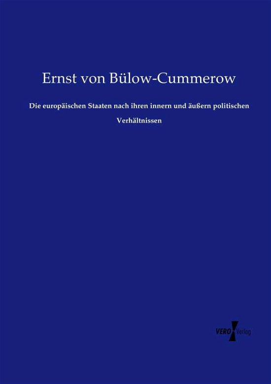 Cover for Ernst Von Bülow-cummerow · Die Europaeischen Staaten Nach Ihren Innern Und Aeussern Politischen Verhaeltnissen (Paperback Book) [German edition] (2019)