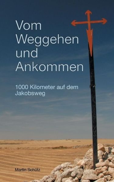 Cover for Schütz · Vom Weggehen und Ankommen (Bog)