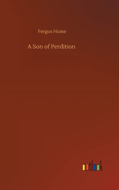 Cover for Fergus Hume · A Son of Perdition (Hardcover bog) (2020)