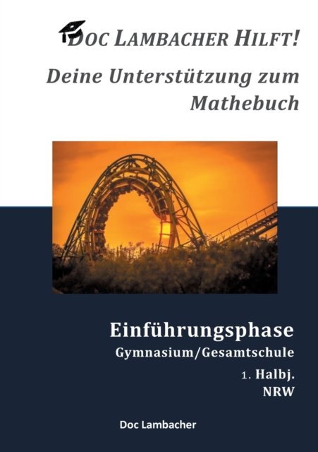 Cover for Doc Lambacher · Doc Lambacher hilft! Deine Unterstutzung zum Mathebuch - Gymnasium / Gesamtschule Einfuhrungsphase (NRW) (Taschenbuch) (2021)