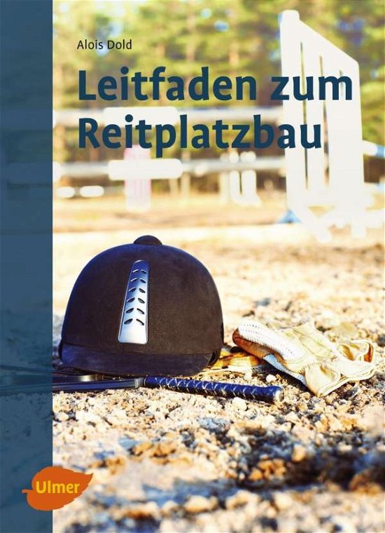 Cover for Dold · Leitfaden zum Reitplatzbau (Book)