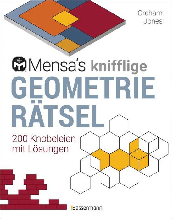 Cover for Graham Jones · Mensa's knifflige Geometrierätsel. Mathematische Aufgaben aus der Trigonometrie und räumlichen Vorstellungskraft. 3D-Rätsel, Pentominos, Tangrams, Streichholzpuzzles, Flächenrätsel u.v.m. (Taschenbuch) (2021)