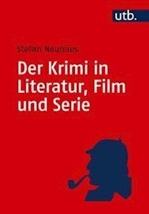 Der Krimi in Literatur, Film un - Neuhaus - Livros -  - 9783825255565 - 